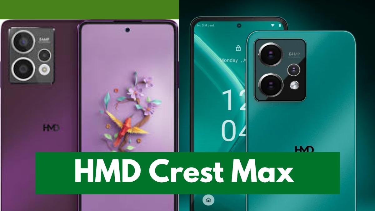 HMD Crest Max Feature And specifications, HMD Crest Max price in india, Hmd crest max review, Hmd crest max launch date in india, hmd flipkart, Hmd crest max amazon