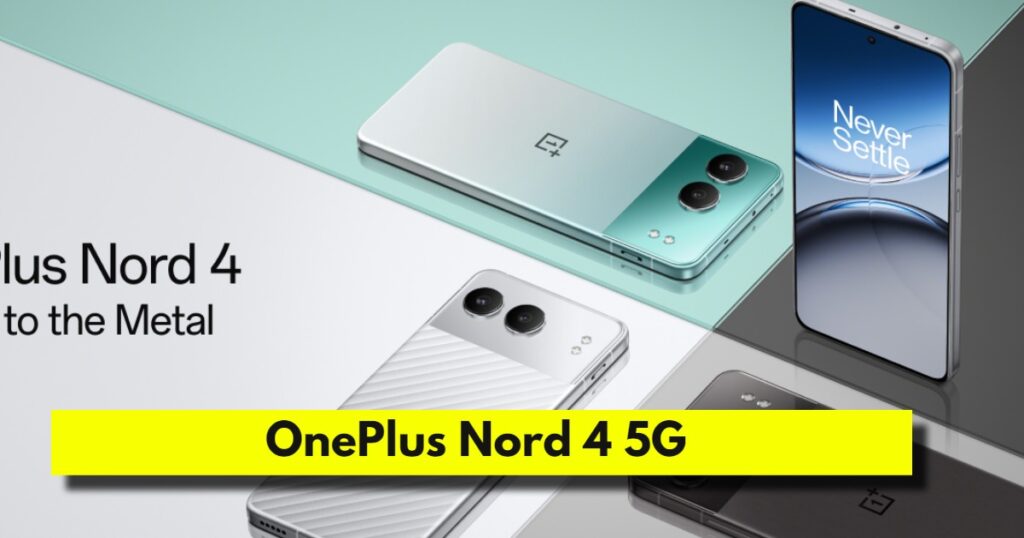 5g phone, latets one plus mobile, new mobile, OnePlus Nord 4 5G 8GB, OnePlus Nord 4 5G feature, OnePlus Nord 4 5G price in india, OnePlus Nord 4 5G review