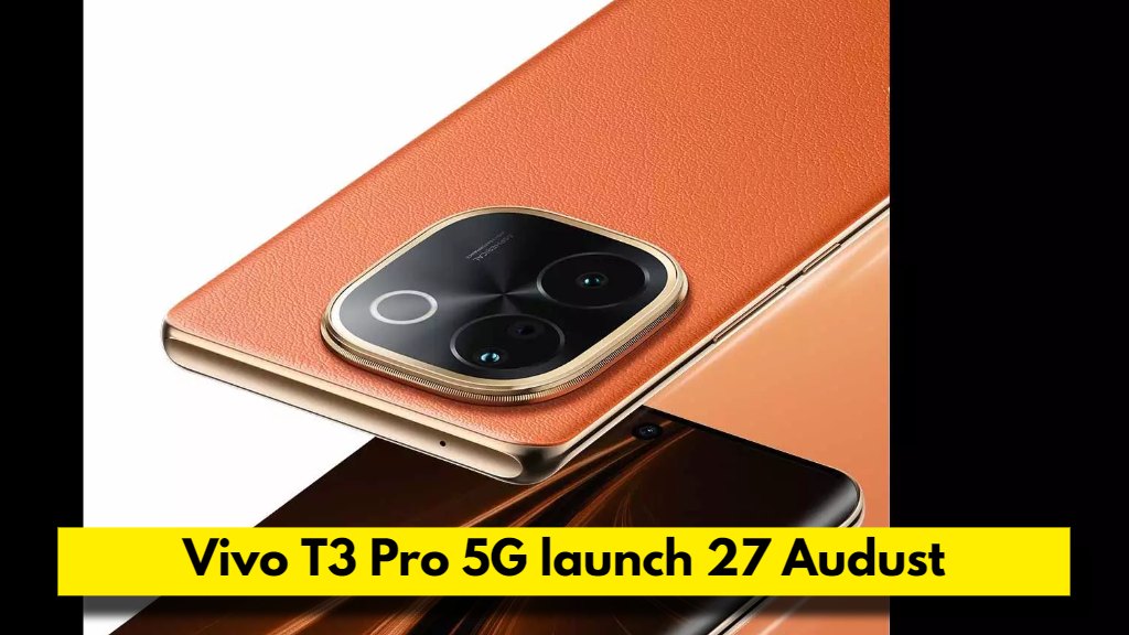 Vivo T3 Pro 5G launch 27 Audust features, Vivo T3 Pro 5G launch date in india, Vivo T3 Pro 5G price in india, Vivo T3 Pro 5G spec, Vivo T3 Pro 5G 91mobile,