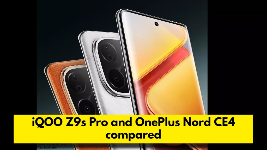 iQOO Z9s Pro and OnePlus Nord CE4 compared, iQOO Z9s Pro and OnePlus Nord CE4 diference, iQOO Z9s Pro feature, OnePlus Nord CE4 feature, flipkart offer