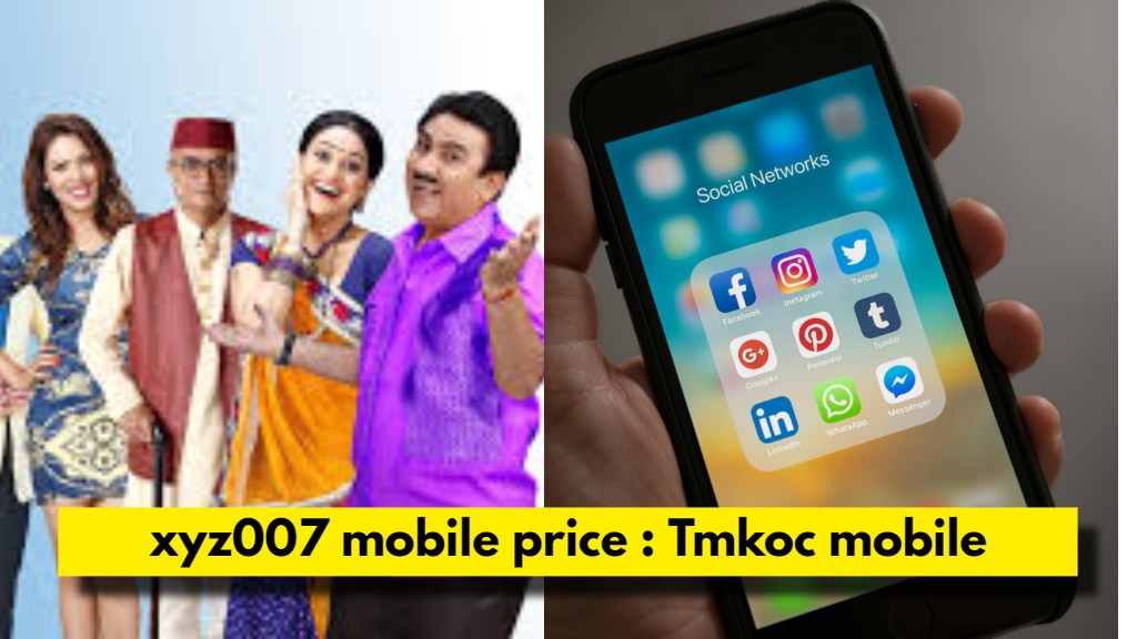 xyz007 mobile price, tmkoc price and offer, xyz007 mobile review, xyz007 mobile feature, xyz007 mobile, tarak mehta ka olta chashma